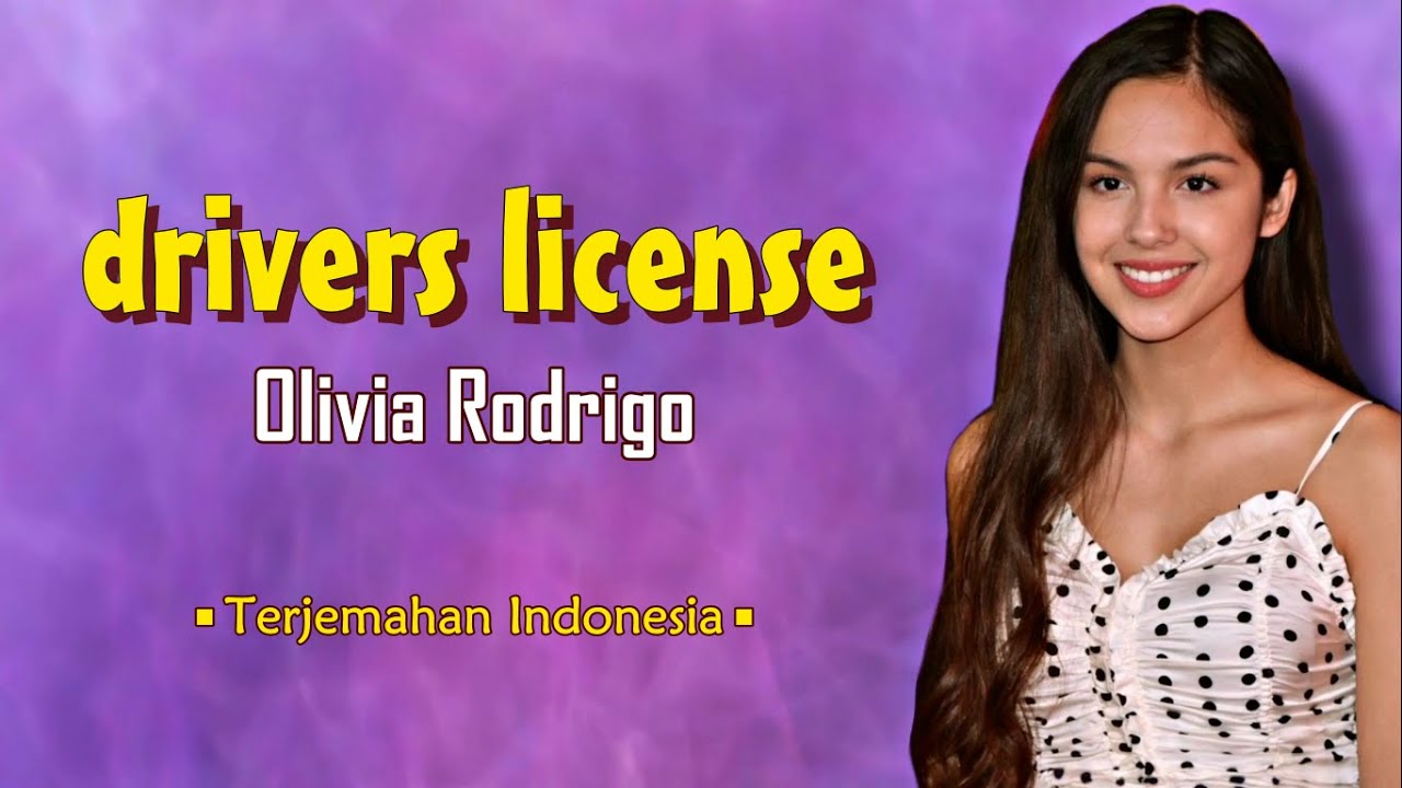 Lirik Lagu ‘Drivers License’ Olivia Rodrigo, Lengkap dengan Terjemahannya